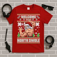 Welcome to the North Swole Santa Ugly Christmas T-Shirt