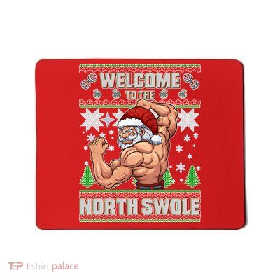 Welcome to the North Swole Santa Ugly Christmas Mousepad