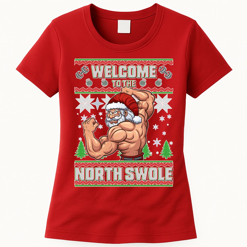 Welcome to the North Swole Santa Ugly Christmas Womens T-Shirt