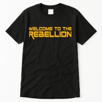 Welcome To The Rebellion Tall T-Shirt