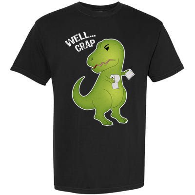 Well Crap Funny T-Rex Can't Wipe Garment-Dyed Heavyweight T-Shirt