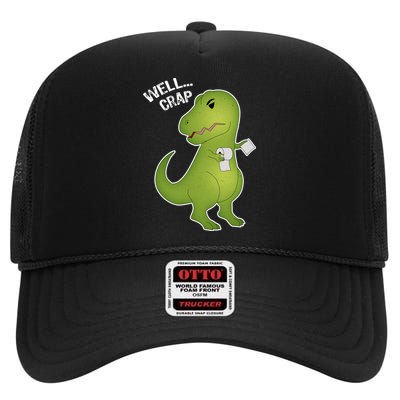 Well Crap Funny T-Rex Can't Wipe High Crown Mesh Back Trucker Hat