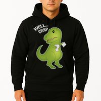 Well Crap Funny T-Rex Can't Wipe Hoodie