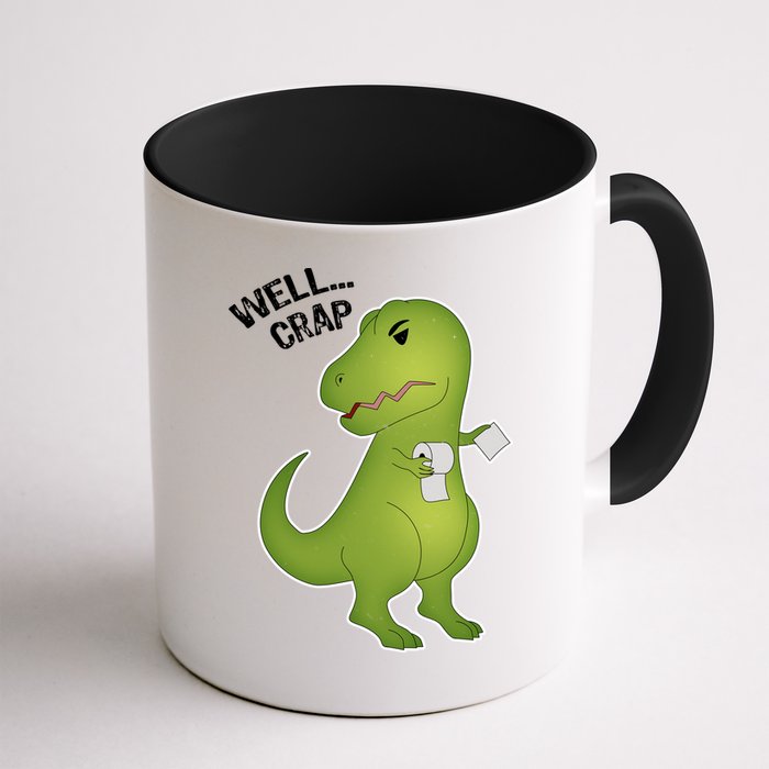 Well Crap Funny T-Rex Can't Wipe Mug