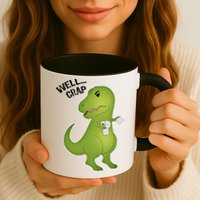 Well Crap Funny T-Rex Can't Wipe Mug