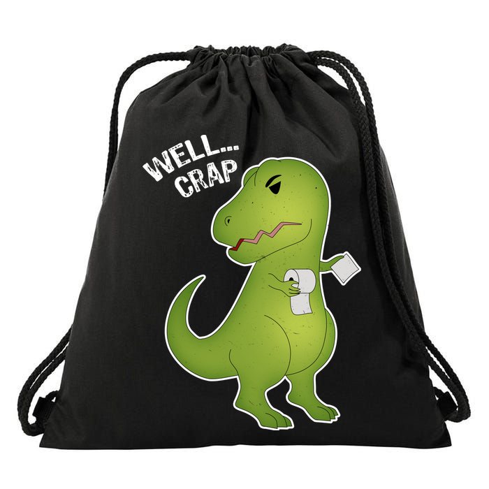 Well Crap Funny T-Rex Can't Wipe Drawstring Bag