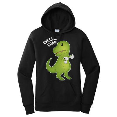 Well Crap Funny T-Rex Can't Wipe Women's Pullover Hoodie