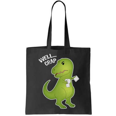Well Crap Funny T-Rex Can't Wipe Bag