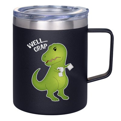 Well Crap Funny T-Rex Can't Wipe 12oz Stainless Steel Coffee Mug