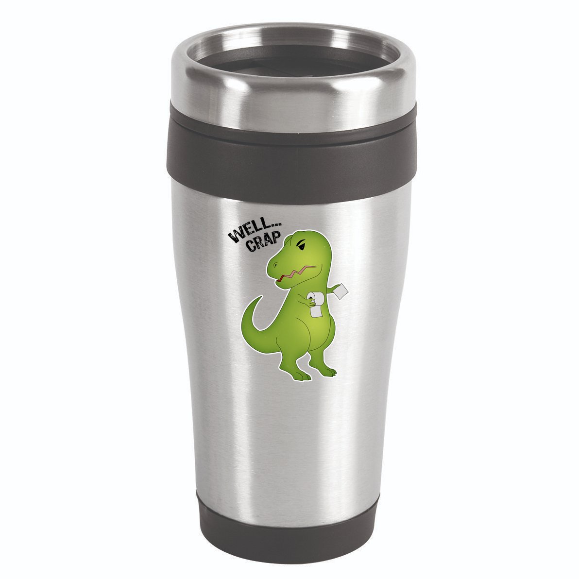 Well Crap Funny T-Rex Can't Wipe 16oz Travel Tumbler