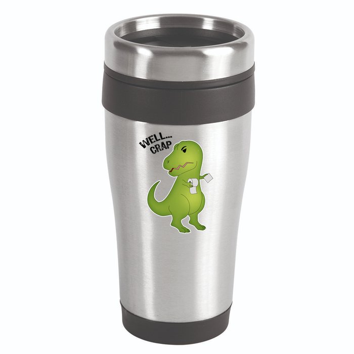 Well Crap Funny T-Rex Can't Wipe 16oz Travel Tumbler
