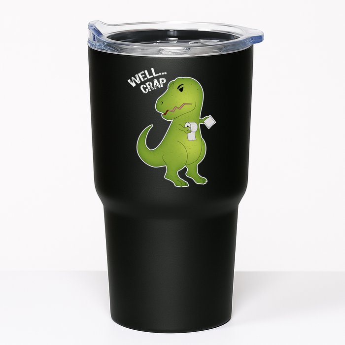 Well Crap Funny T-Rex Can't Wipe Tumbler