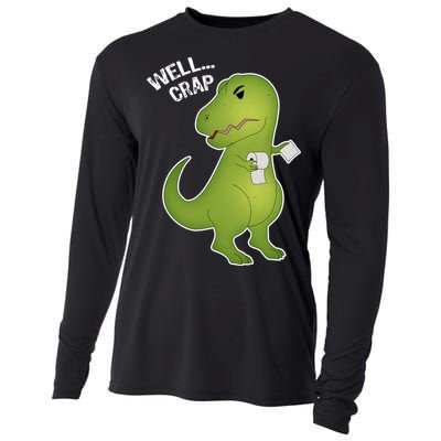 Well Crap Funny T-Rex Can't Wipe Cooling Performance Long Sleeve Crew