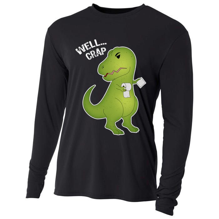 Well Crap Funny T-Rex Can't Wipe Cooling Performance Long Sleeve Crew