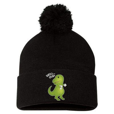 Well Crap Funny T-Rex Can't Wipe Pom Pom 12in Knit Beanie