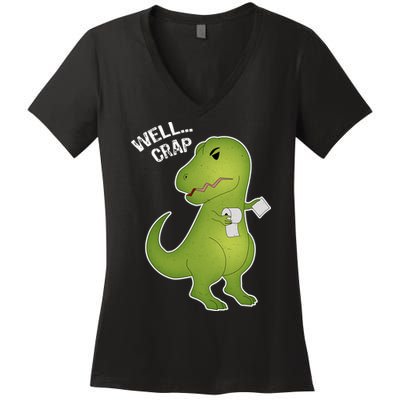 Well Crap Funny T-Rex Can't Wipe Women's V-Neck T-Shirt