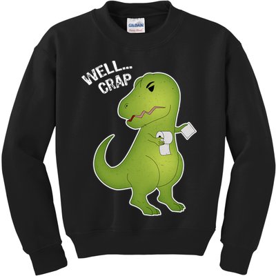 Well Crap Funny T-Rex Can't Wipe Kids Sweatshirt