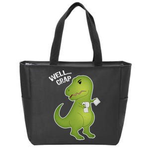 Well Crap Funny T-Rex Can't Wipe Zip Tote Bag