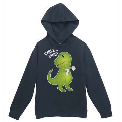 Well Crap Funny T-Rex Can't Wipe Urban Pullover Hoodie