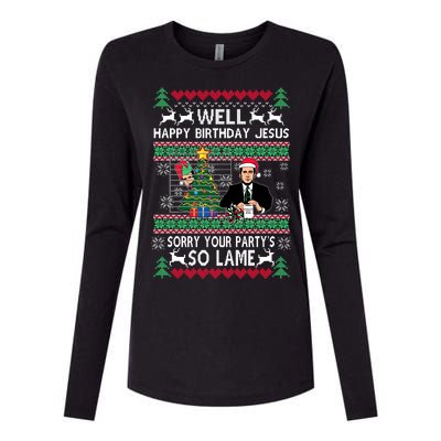 Well Happy Birthday Jesus Funny Quote Office Ugly Christmas Womens Cotton Relaxed Long Sleeve T-Shirt