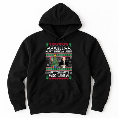 Well Happy Birthday Jesus Funny Quote Office Ugly Christmas Hoodie