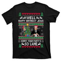 Well Happy Birthday Jesus Funny Quote Office Ugly Christmas T-Shirt