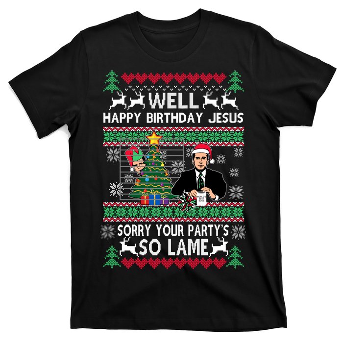 Well Happy Birthday Jesus Funny Quote Office Ugly Christmas T-Shirt