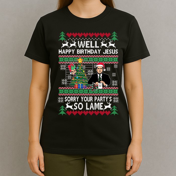 Well Happy Birthday Jesus Funny Quote Office Ugly Christmas T-Shirt