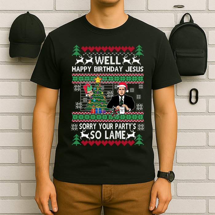 Well Happy Birthday Jesus Funny Quote Office Ugly Christmas T-Shirt
