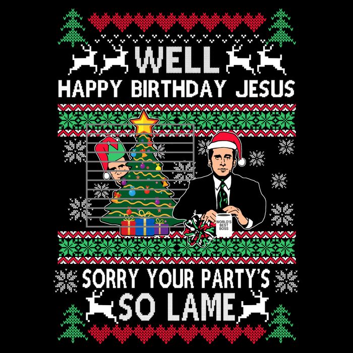Well Happy Birthday Jesus Funny Quote Office Ugly Christmas T-Shirt