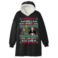 Well Happy Birthday Jesus Funny Quote Office Ugly Christmas Hooded Wearable Blanket