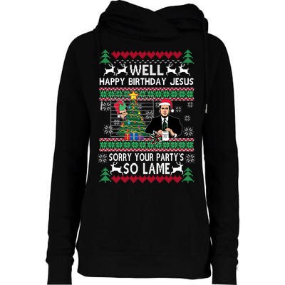 Well Happy Birthday Jesus Funny Quote Office Ugly Christmas Womens Funnel Neck Pullover Hood