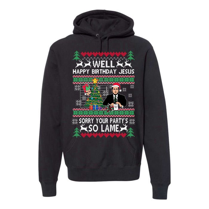 Well Happy Birthday Jesus Funny Quote Office Ugly Christmas Premium Hoodie