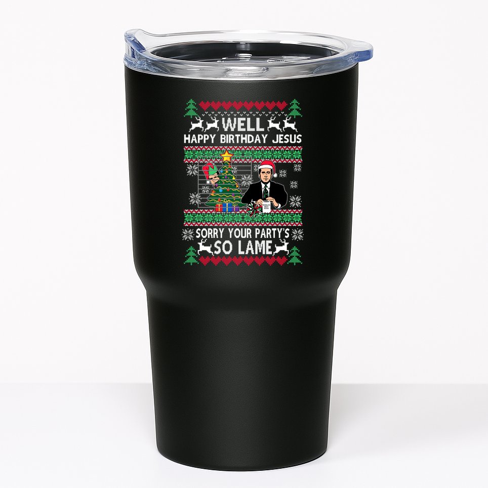 Well Happy Birthday Jesus Funny Quote Office Ugly Christmas Tumbler