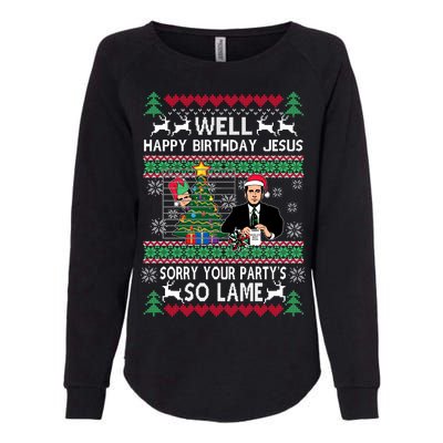 Well Happy Birthday Jesus Funny Quote Office Ugly Christmas Womens California Wash Sweatshirt