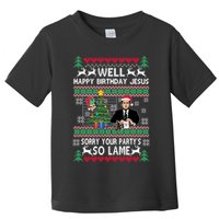 Well Happy Birthday Jesus Funny Quote Office Ugly Christmas Toddler T-Shirt