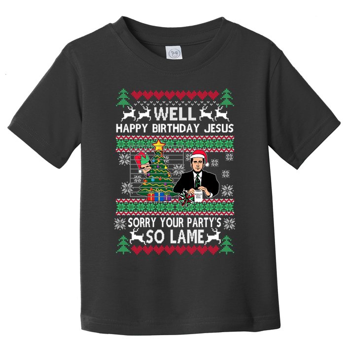 Well Happy Birthday Jesus Funny Quote Office Ugly Christmas Toddler T-Shirt