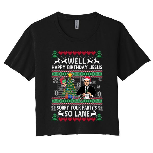 Well Happy Birthday Jesus Funny Quote Office Ugly Christmas Crop Top