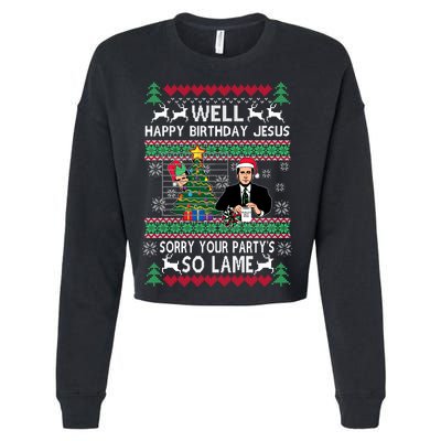 Well Happy Birthday Jesus Funny Quote Office Ugly Christmas Cropped Pullover Crew