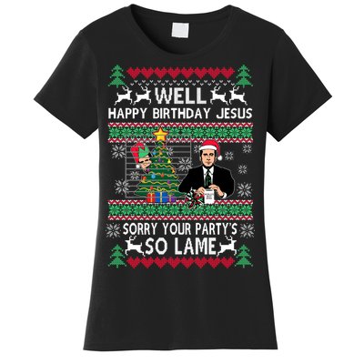 Well Happy Birthday Jesus Funny Quote Office Ugly Christmas Women's T-Shirt