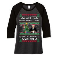 Well Happy Birthday Jesus Funny Quote Office Ugly Christmas Women's Tri-Blend 3/4-Sleeve Raglan Shirt