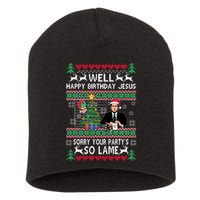 Well Happy Birthday Jesus Funny Quote Office Ugly Christmas Short Acrylic Beanie