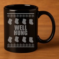 Well Hung Funny Ugly Christmas  11oz C Handle Ceramic Mug