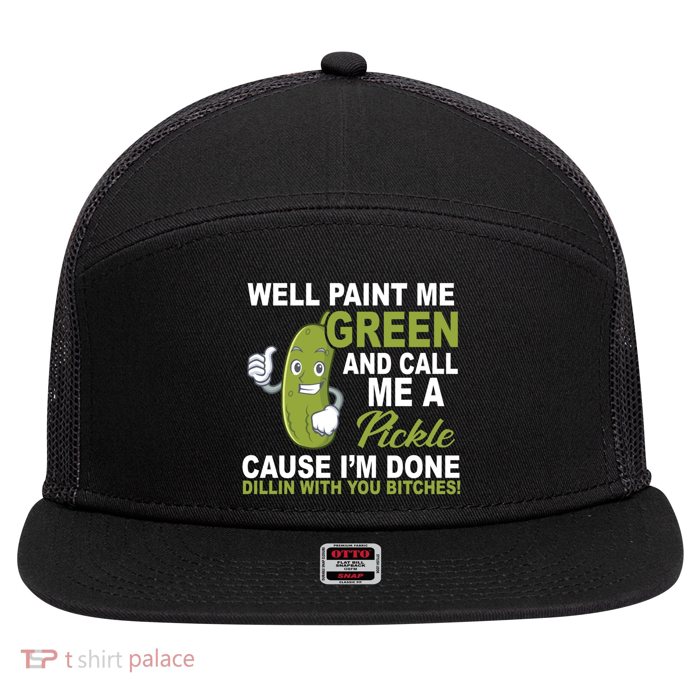 Well Paint Me Green Funny Pickle Saying 7 Panel Mesh Trucker Snapback Hat