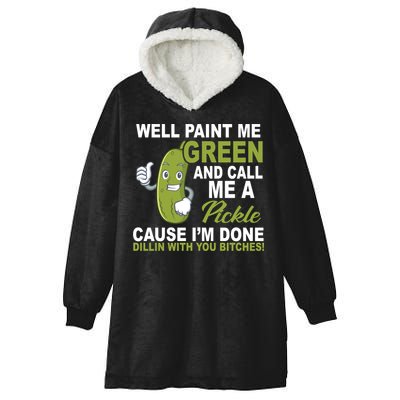 Well Paint Me Green Funny Pickle Saying Hooded Wearable Blanket