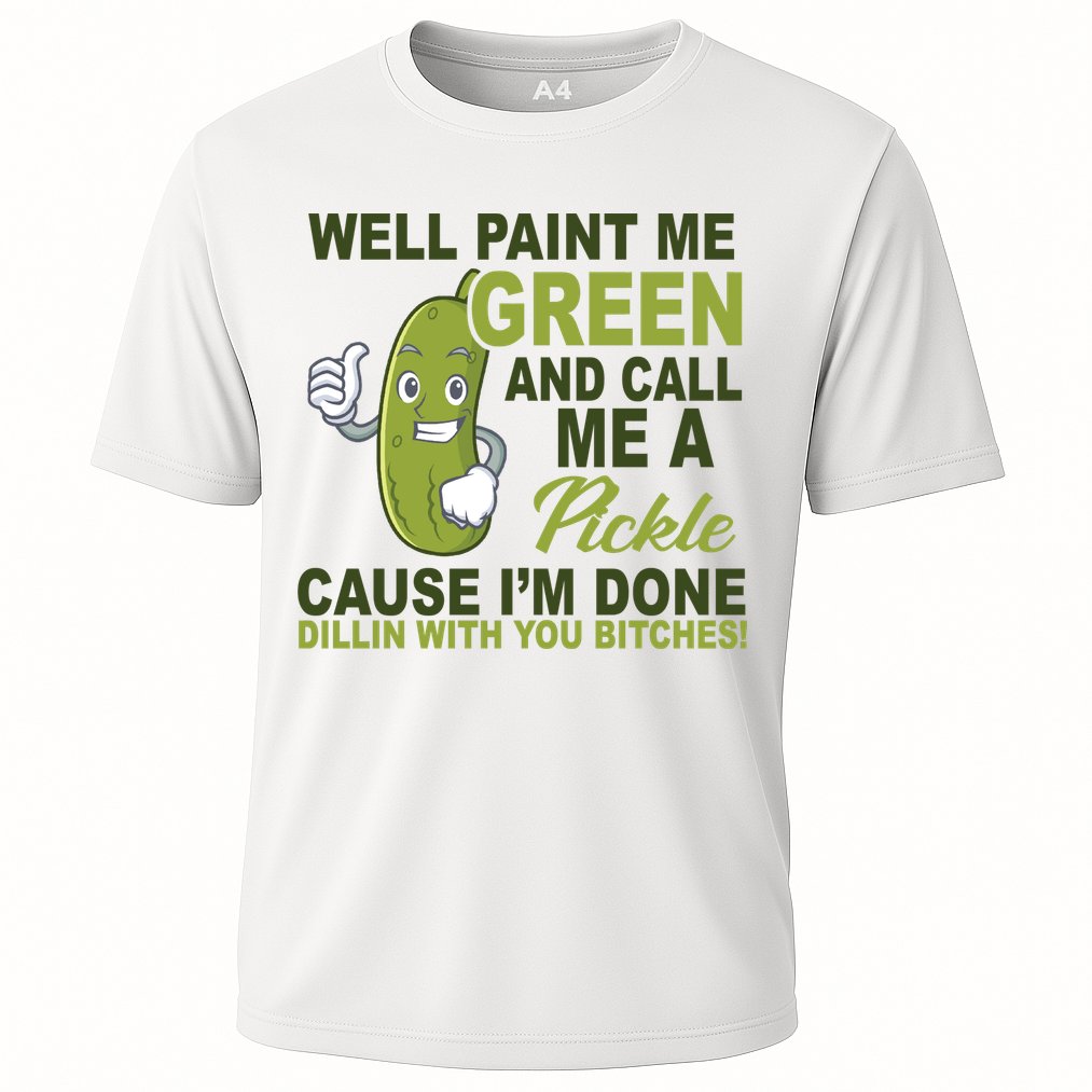 Well Paint Me Green Funny Pickle Saying Cooling Performance Crew T-Shirt