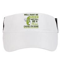 Well Paint Me Green Funny Pickle Saying Adult Drive Performance Visor