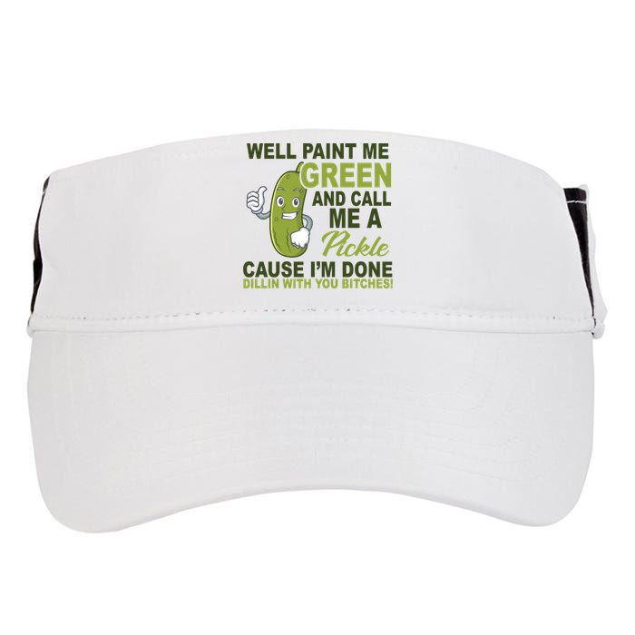 Well Paint Me Green Funny Pickle Saying Adult Drive Performance Visor