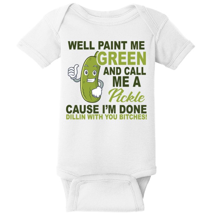 Well Paint Me Green Funny Pickle Saying Baby Bodysuit