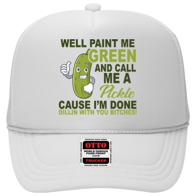 Well Paint Me Green Funny Pickle Saying Trucker Hat